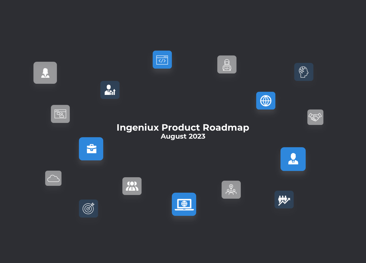 Ingeniux Webinar: Ingeniux Product Roadmap August 2023